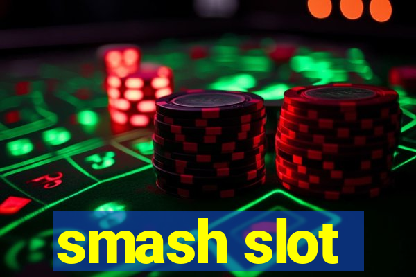 smash slot